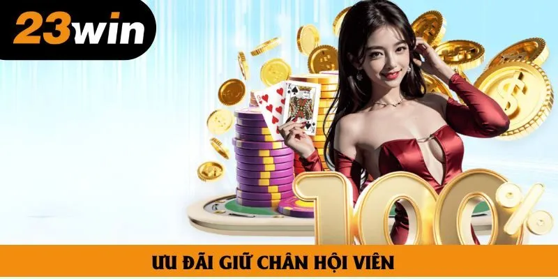 Ưu đãi giữ chân hội viên Ưu đãi giữ chân hội viên